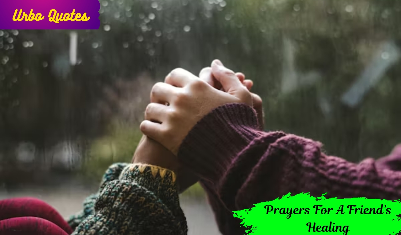 Powerful Prayers For A Friend’s Healing