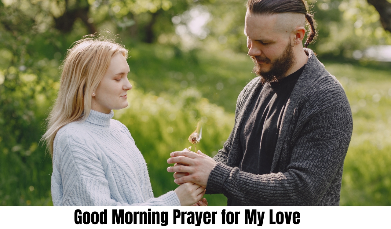 Good Morning Prayer for My Love Powerful Words to Inspire Every Day