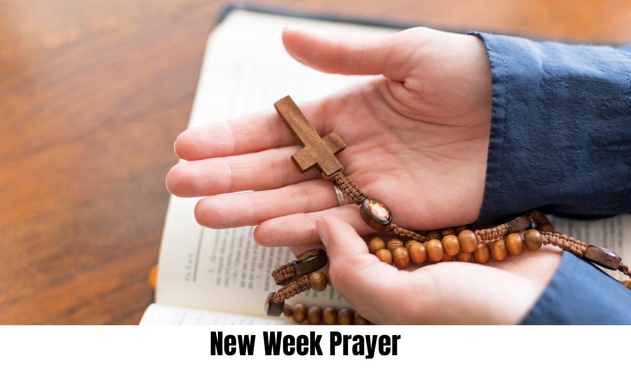 Powerful New Week Prayer Powerful New Week Prayer to Start with Faith and Success