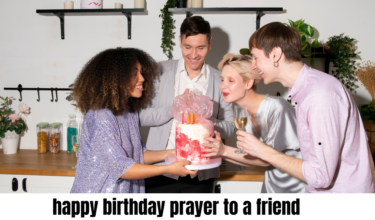 Happy Birthday Prayer to a Friend Best Happy Birthday Prayer to a Friend with Heartfelt Blessings