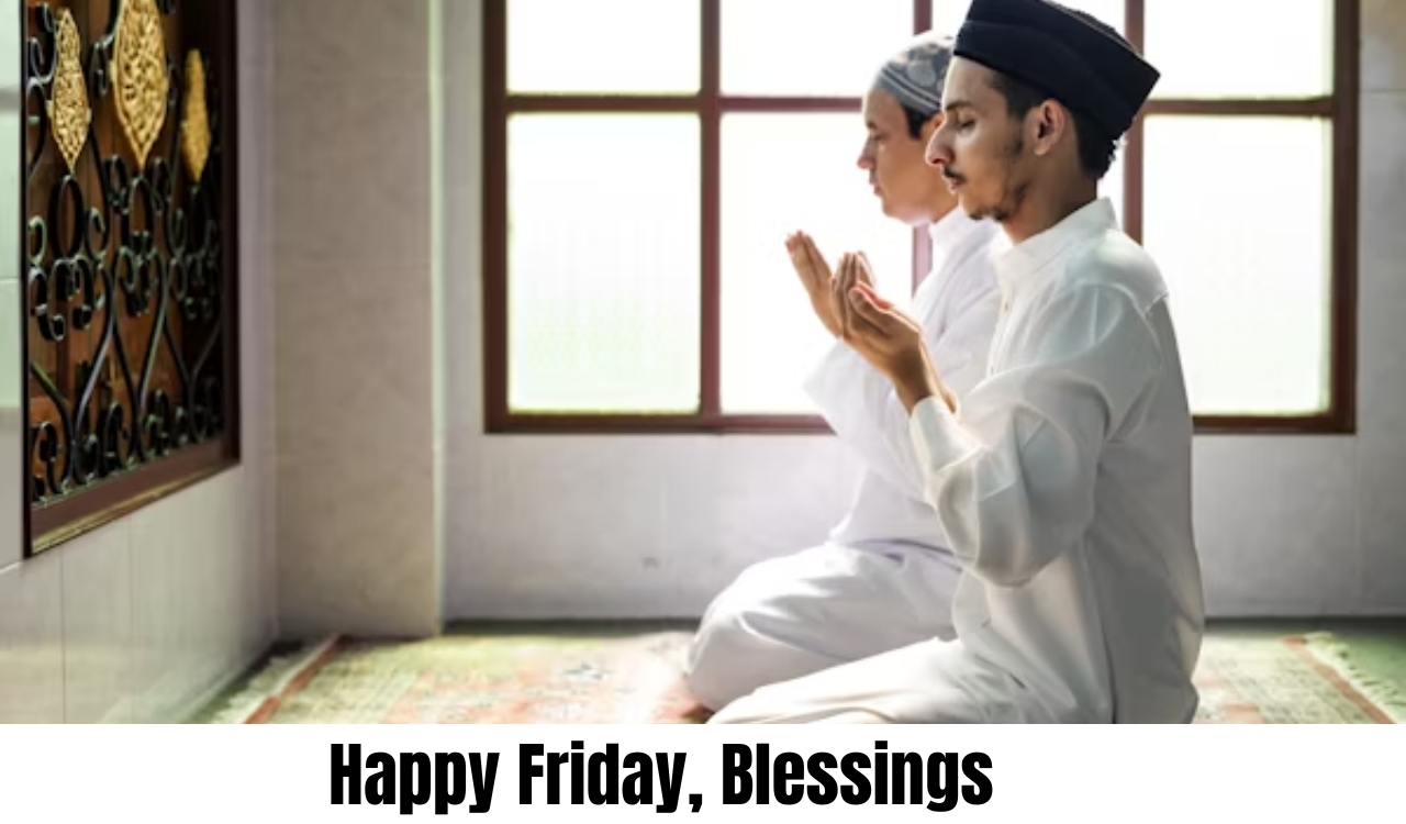 Best Happy Friday Blessings and Prayers to Inspire Your Day