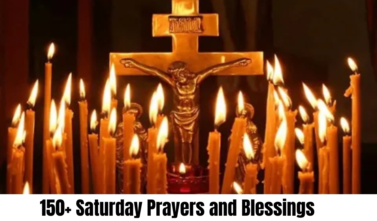 150+ Saturday Prayers and Blessings 150+ Saturday Prayers and Blessings to Inspire Your Weekend