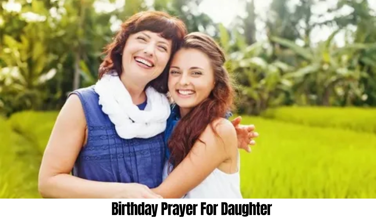Birthday Prayer for Daughter 30 Powerful Birthday Prayer for Daughter to Bless Her Day