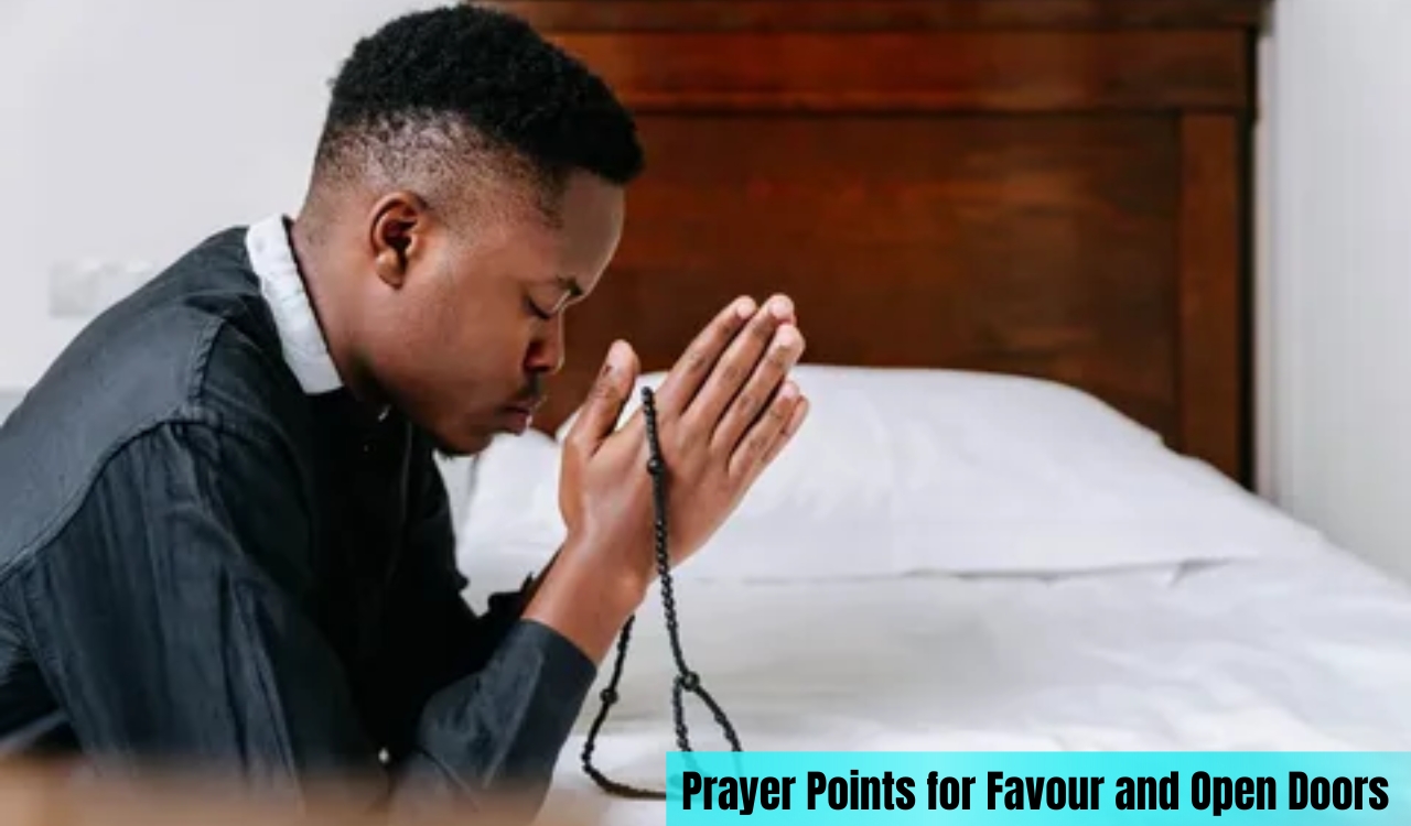 Best 150 Prayer Points for Favour and Open Doors Today

