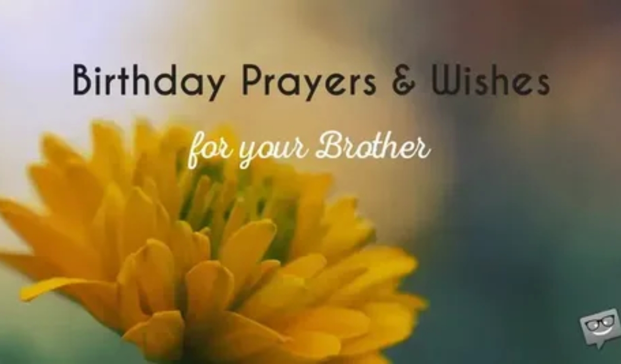 100 Birthday Prayer for Brother Ideas to Bless His Day
