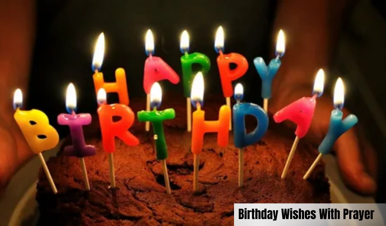 Birthday Wishes With Prayer 25 Proven Birthday Wishes With Prayer to Show True Gratitude