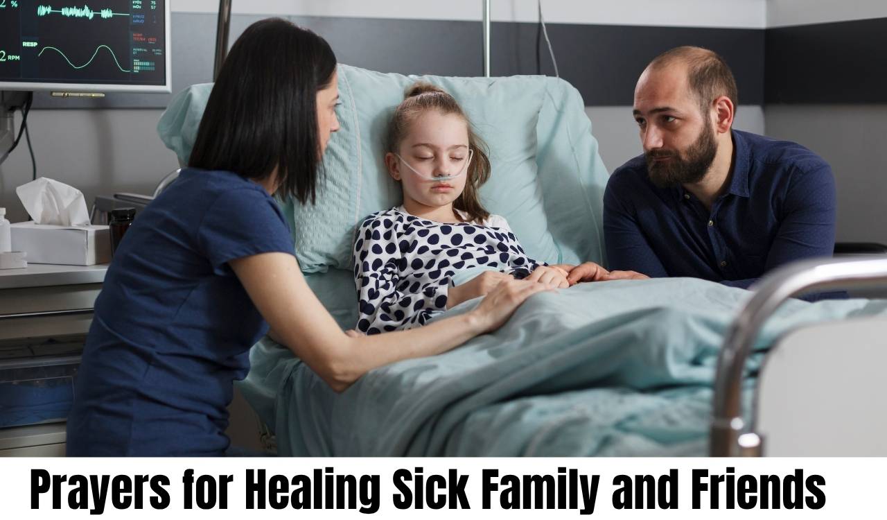 Best Prayers for Healing Sick Family and Friends You Must Say