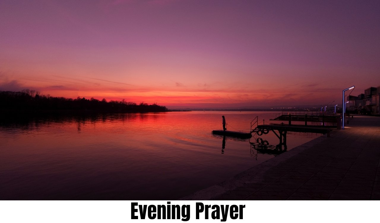 Evening Prayer: Finding Peace, Rest, and Strength Before Night