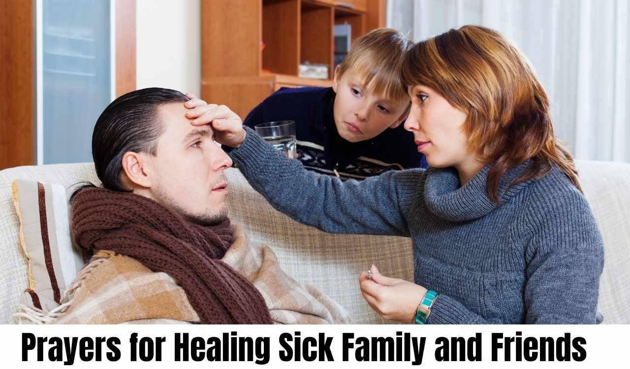 Best Prayers for Healing Sick Family and Friends You Must Say