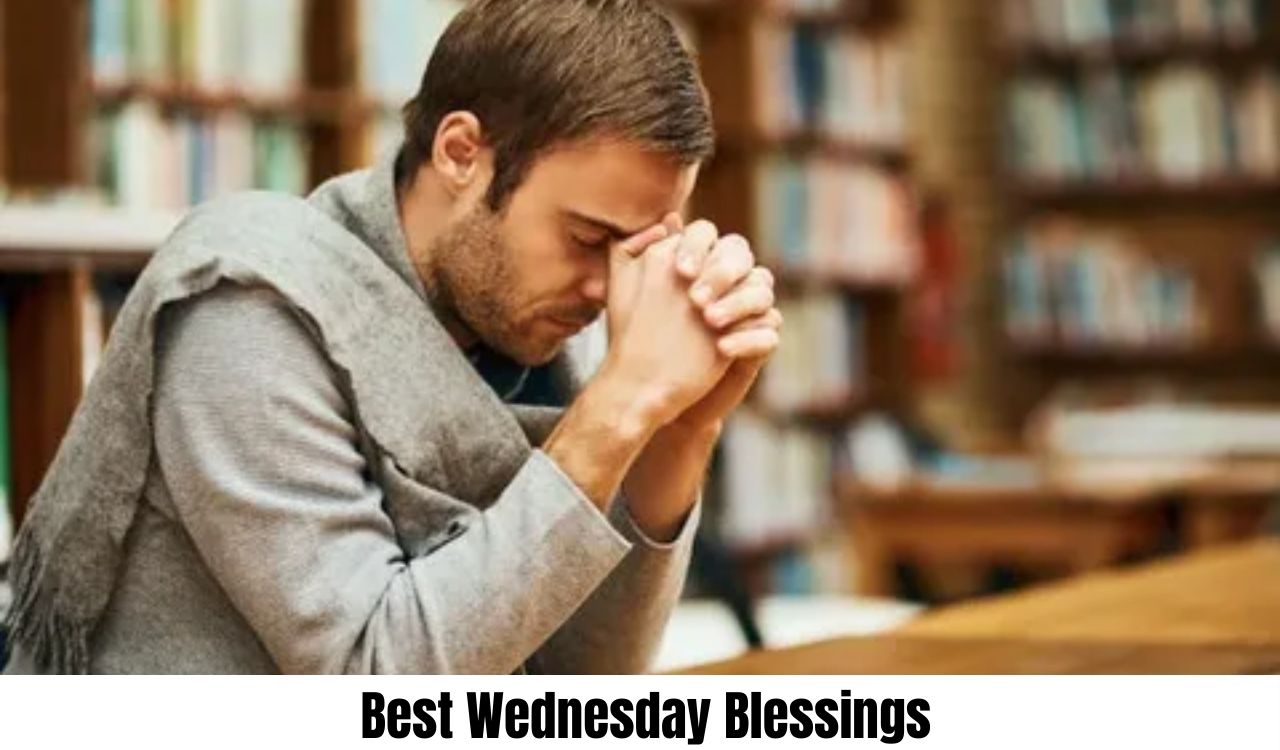 Wednesday Blessings 150 Best Wednesday Blessings Quotes and Prayers for Midweek Inspiration