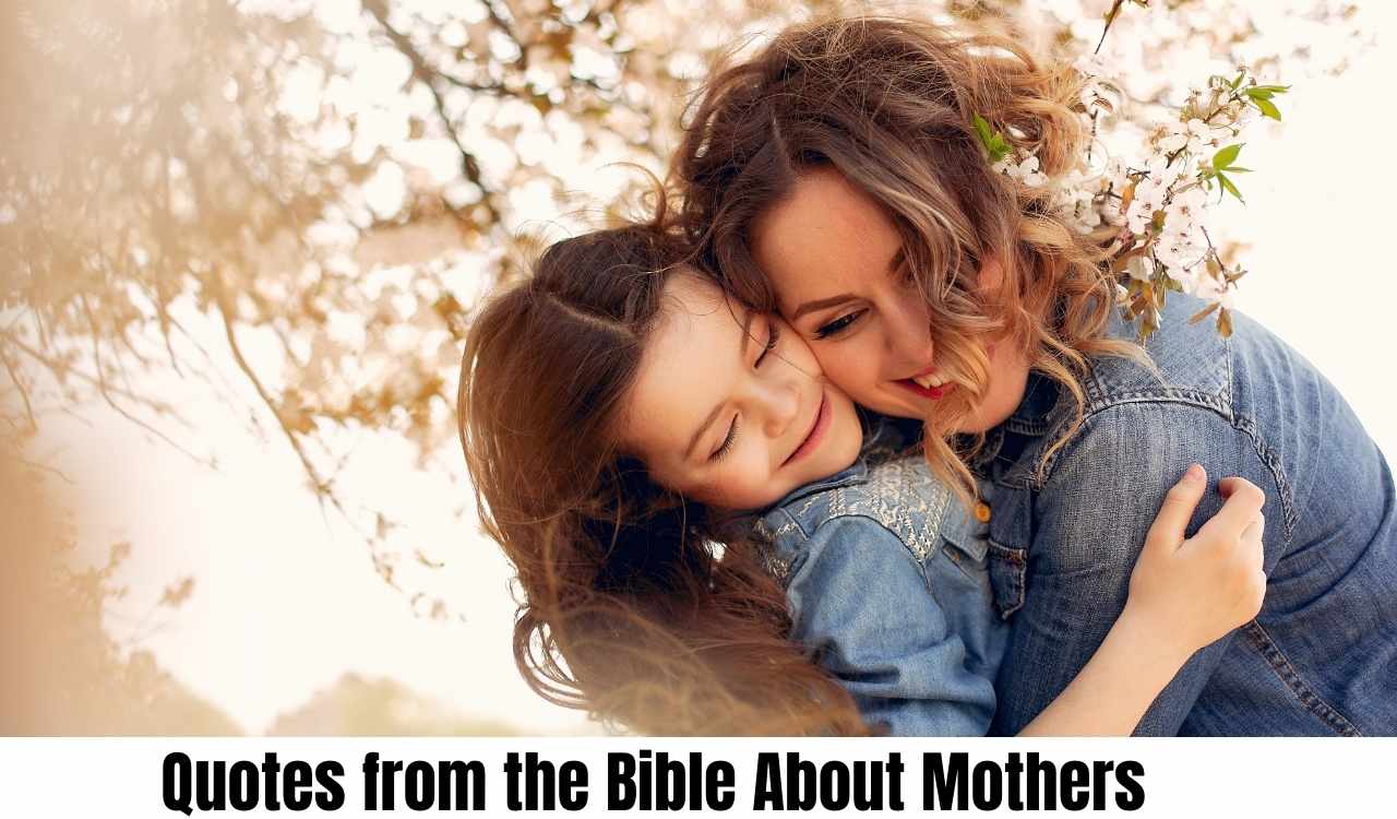 Bible About Mothers Inspiring Quotes That Uplift Hearts and Homes