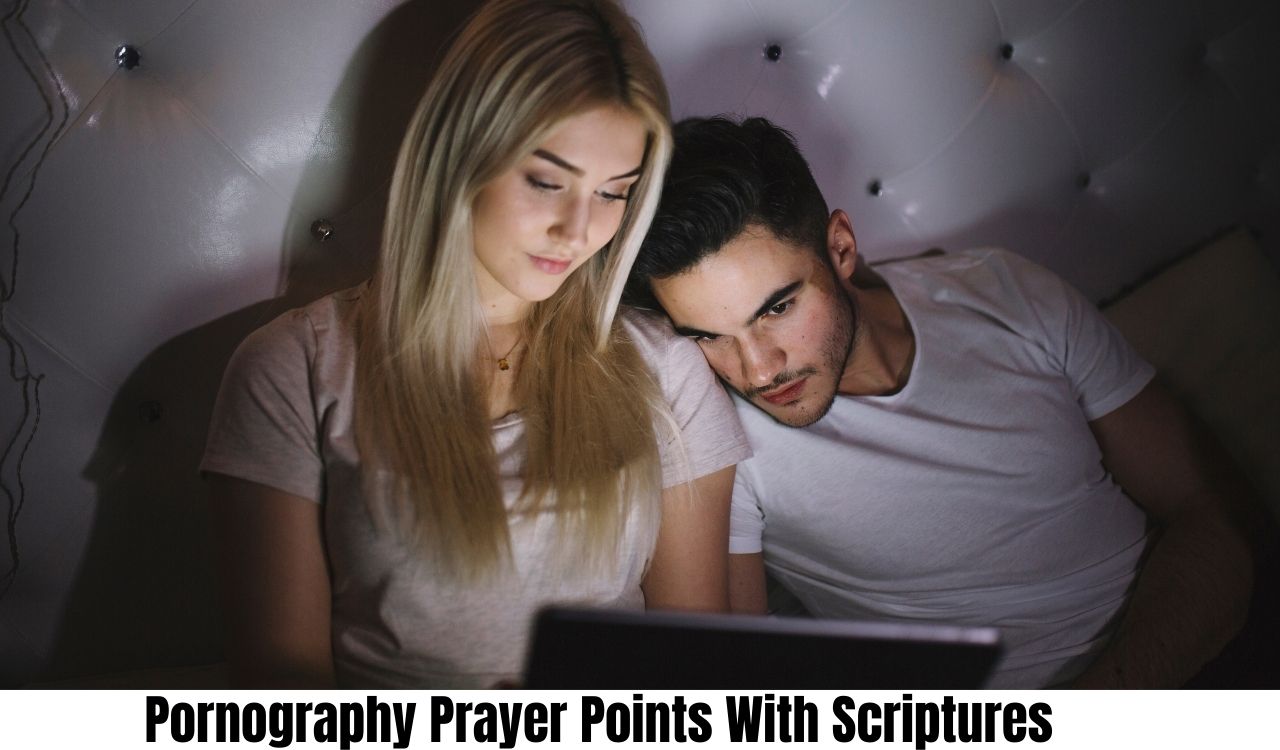 Powerful Pornography Prayer Points With Scriptures For Freedom