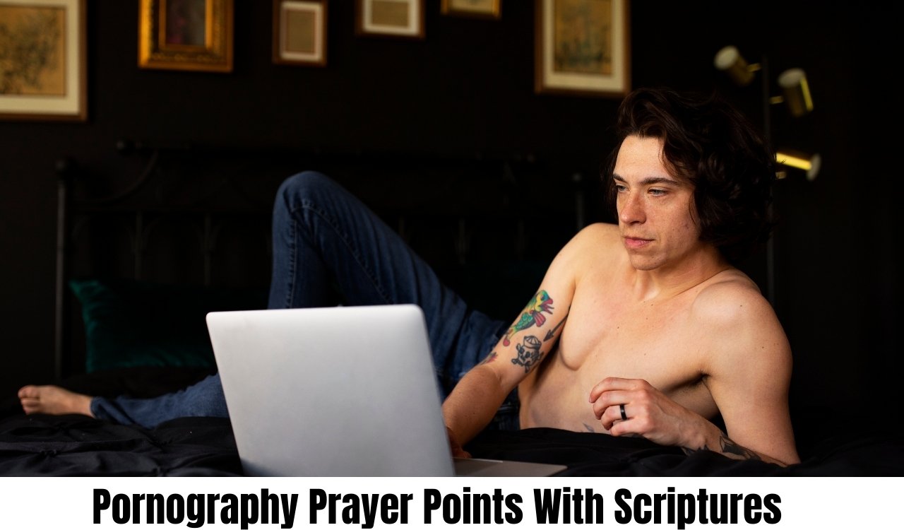 Powerful Pornography Prayer Points With Scriptures For Freedom