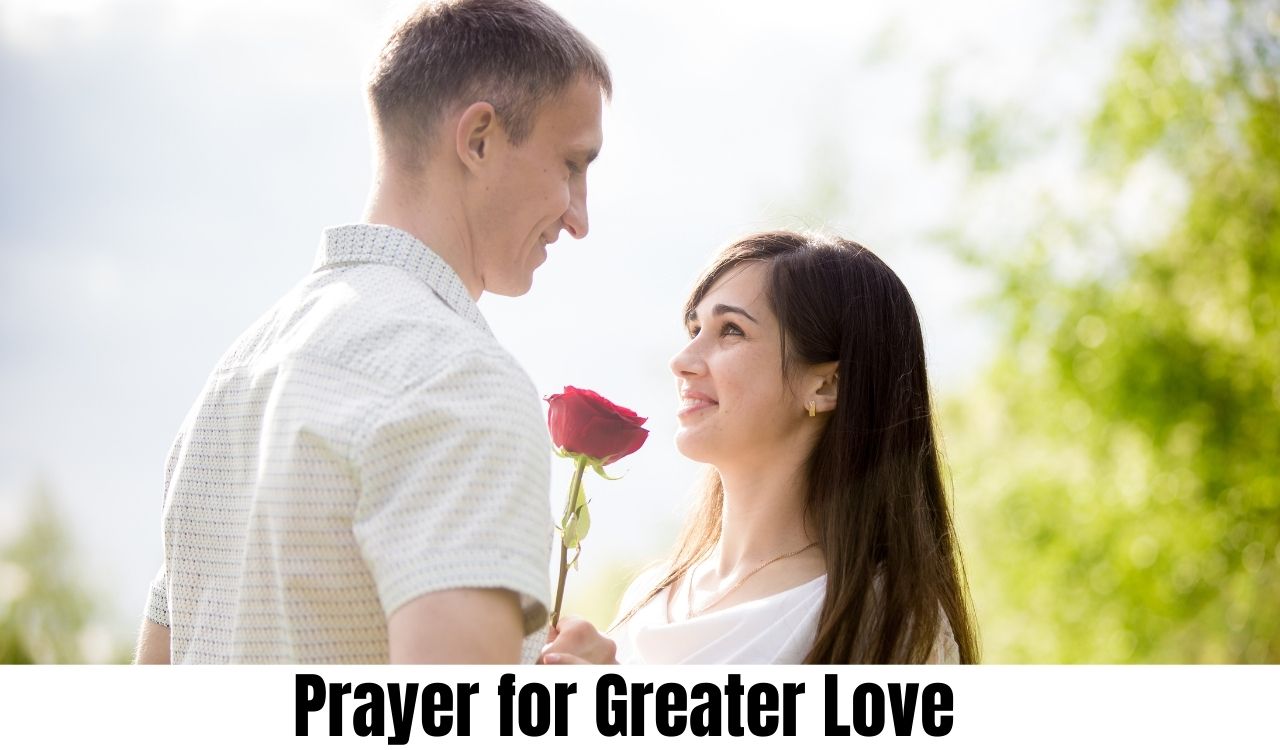 Prayer for Greater Love Proven Ways to Deepen Faith and Connection